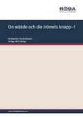 Cover: On w&auml;&auml;de och die Jr&ouml;mels knapp--! - MCK Verlag