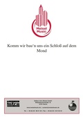 Cover: Komm wir bau'n uns ein Schloss auf dem Mond - Edition Meisel GmbH