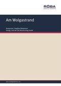 Cover: Am Wolgastrand - Lied der Zeit Musikverlag GmbH