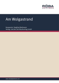Enlarge image Cover: Am Wolgastrand - Lied der Zeit Musikverlag GmbH