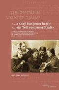 Cover: ". a thejl fun jener kraft" ". ein Teil von jener Kraft" - Hentrich und Hentrich Verlag Berlin