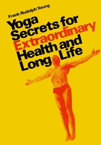 Abbildung von: Yoga secrets for extraordinary health and long life - Parker Publishing