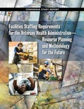 Cover: Facilities Staffing Requirements for the Veterans Health Administration-Resource Planning and Methodology for the Future - National Academies Press