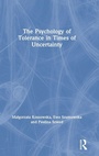 Cover: The Psychology of Tolerance in Times of Uncertainty - Routledge