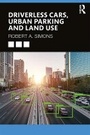 Cover: Driverless Cars, Urban Parking and Land Use - Routledge