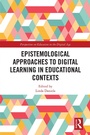 Cover: Epistemological Approaches to Digital Learning in Educational Contexts - Routledge