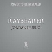 Enlarge image Cover: Raybearer - Blackstone Publishing