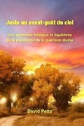Cover: Juste un avant-gout du ciel - Lulu Press Inc