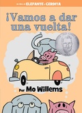 Cover: !Vamos a dar una vuelta!-An Elephant and Piggie Book, Spanish Edition - Hyperion Books for Children