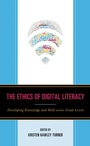 Cover: The Ethics of Digital Literacy - Rowman & Littlefield Publishers