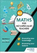 Cover: Key Stage 3 Maths for non-specialist teachers: Improving your knowledge; improving your lessons - Hodder Education