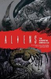 Enlarge image Cover: Aliens: The Essential Comics Volume 2 - Dark Horse Comics,U.S.