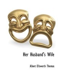 Cover: Her Husband's Wife - BCR (Bibliographical Center for Research)