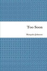 Enlarge image Cover: Too Soon - Lulu.com
