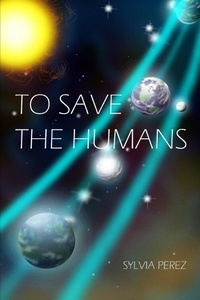 Enlarge image Cover: To Save the Humans - Lulu.com