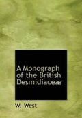 Cover: A Monograph of the British Desmidiace - BiblioLife