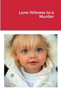 Abbildung von: Lone Witness to a Murder - Lulu.com