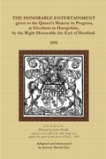 Cover: The Honorable Entertainment Given to the Queen's Majesty in Progress, at Elvetham in Hampshire, by the Right Honorable, the Earl of Hertford. - Lulu.com
