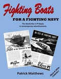 Cover: Fighting Boats for a Fighting Navy: The World War II PT Boats in Contemporary Advertisements: Black & White Collection - Lulu.com