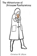 Cover: The Adventures of Princess Featherstone - Lulu.com