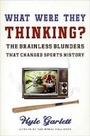 Cover: What Were They Thinking? - HarperCollins