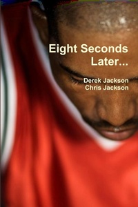 Enlarge image Cover: Eight Seconds Later... - Lulu.com