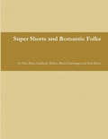 Cover: Super Shorts and Romantic Folks - Lulu.com