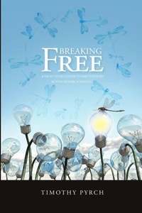 Enlarge image Cover: Breaking Free: A Facilitator's Guide to Participatory Action Research Practice - Lulu.com