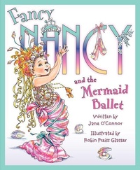 Enlarge image Cover: Fancy Nancy and the Mermaid Ballet - HarperCollins