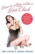 Cover: How To Love Like a Hot Chick - William Morrow Paperbacks