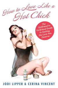 Enlarge image Cover: How To Love Like a Hot Chick - William Morrow Paperbacks
