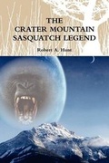 Cover: The Crater Mountain Sasquatch Legend - Lulu.com