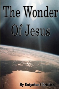 Abbildung von: The Wonder Of Jesus - Lulu.com