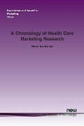 Cover: A Chronology of Health Care Marketing Research - now publishers Inc