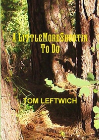 Abbildung von: A Little More Shootin To Do - Lulu.com