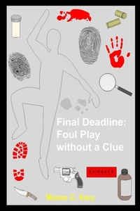 Abbildung von: Final Deadline: Foul Play without a Clue - Lulu.com
