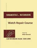 Cover: Fundamentals of Watchmaking - Elgin Watchmakers College Watch Repair Course - Lulu.com