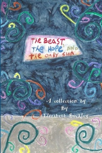 Enlarge image Cover: The Beast, The Hope, the Only Sun - Lulu.com
