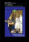 Cover: BEHIND the Curtain of the NCAA: The Imbalances in the Definition of the Student-Athlete - Lulu.com