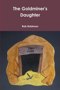 Enlarge image Cover: The Goldminer's Daughter - Lulu.com