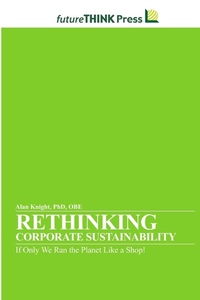 Abbildung von: Rethinking Corporate Sustainability - If Only We Ran the Planet Like a Shop! - Lulu.com
