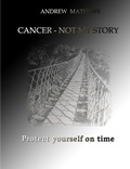 Cover: Cancer - Not My Story - Lulu.com