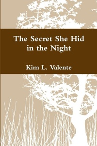 Abbildung von: The Secret She Hid in the Night. - Lulu.com