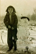 Cover: A Story Like Truth - Lulu.com