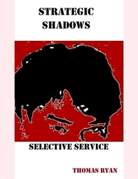 Enlarge image Cover: Strategic Shadows: Selective Service - Lulu.com