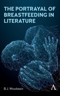 Abbildung von: The Portrayal of Breastfeeding in Literature - Anthem Press