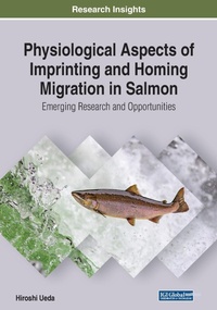 Abbildung von: Physiological Aspects of Imprinting and Homing Migration in Salmon: Emerging Research and Opportunities - Business Science Reference