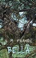 Cover: Bella - Wild Pressed Books