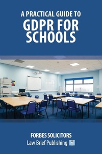 Abbildung von: A Practical Guide to GDPR for Schools - Law Brief Publishing Ltd