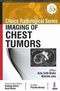Enlarge image Cover: Clinico Radiological Series: Imaging of Chest Tumors - Jaypee Brothers Medical Publishers